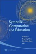 Symbolic Computation And Education di Li Shangzhi edito da World Scientific