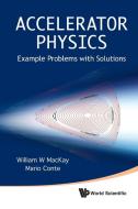Accelerator Physics di William W. MacKay, Mario Conte edito da World Scientific Publishing Company