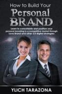 How to Build Your Personal Brand How to Build Your Personal Brand