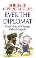 Confessions Of A Foreign Office Mandarin di Sherard Cowper-coles edito da Harpercollins Publishers