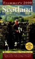 Frommer\'s(r) Scotland 2000: With The Best Cities, Villages And Isles di Darwin Porter, Danforth Prince