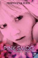 Pink Smog: Becoming Weetzie Bat di Francesca Lia Block edito da HARPERCOLLINS