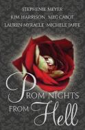 Prom Nights from Hell di Stephenie Meyer, Kim Harrison, Meg Cabot edito da HarperTeen