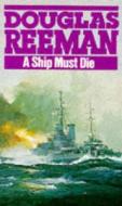 A Ship Must Die di Douglas Reeman edito da Cornerstone