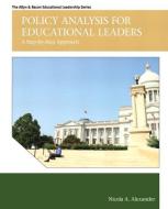 Policy Analysis for Educational Leaders di Nicola A. Alexander edito da Pearson Education (US)