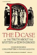 The D. Case: Or the Truth about the Mystery of Edwin Drood di Charles Dickens, Carlo Fruttero, Franco Lucentini edito da HARCOURT BRACE & CO