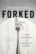 Forked: A New Standard for American Dining di Saru Jayaraman edito da OXFORD UNIV PR