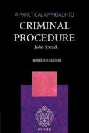 A Practical Approach To Criminal Procedure di John Sprack edito da Oxford University Press