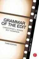 Grammar Of The Edit di Christopher J. Bowen, Roy Thompson edito da Taylor & Francis Ltd