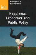 Happiness, Economics and Public Policy di Paul Ormerod edito da Institute of Economic Affairs