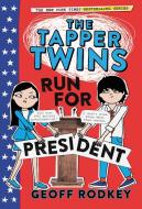 The Tapper Twins Run for President di Geoff Rodkey edito da LITTLE BROWN & CO
