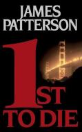 1st to Die di James Patterson edito da LITTLE BROWN & CO