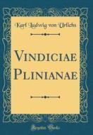 Vindiciae Plinianae (Classic Reprint) di Karl Ludwig Von Urlichs edito da Forgotten Books