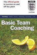 The Official FA Guide to Basic Team Coaching di Les Reed edito da Hodder Arnold