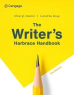 The Writer's Harbrace Handbook di Cheryl Glenn, Loretta Gray edito da CENGAGE LEARNING