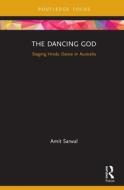 The Dancing God di Amit Sarwal edito da Taylor & Francis Ltd