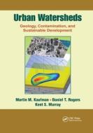 Urban Watersheds di Martin M. Kaufman, David T. Rogers, Kent S. Murray edito da Taylor & Francis Ltd