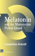 Melatonin and the Mammalian Pineal Gland di Josephine Arendt edito da Springer Netherlands