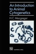 Introduction to Animal Cytogenetics di H. C. Macgregor edito da Springer Netherlands