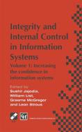 Integrity and Internal Control in Information Systems: Volume 1: Increasing the Confidence in Information Systems di Chapman, Hall, Chapman & Hall edito da SPRINGER NATURE