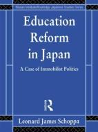 Education Reform in Japan di Leonard J. Schoppa edito da Routledge