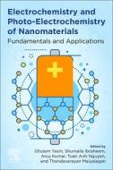 Electrochemistry and Photo-Electrochemistry of Nanomaterials: Fundamentals and Applications edito da ELSEVIER