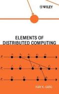 Elements of Distributed Computing di Vijay K. Garg, Garg edito da John Wiley & Sons