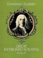 Great Keyboard Sonatas, Series IV di Domenico Scarlatti, Classical Piano Sheet Music, Scarlatti edito da Dover Publications