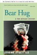 Bear Hug di Jerome Doolittle edito da iUniverse