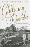 Glittering Decades di Pothen Nayantara edito da Penguin Books India Pvt Ltd
