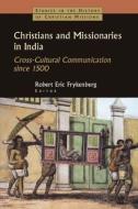 Christians and Missionaries in India di Robert Eric Frykenberg edito da Routledge