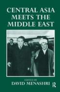 Central Asia Meets the Middle East edito da Taylor & Francis Ltd