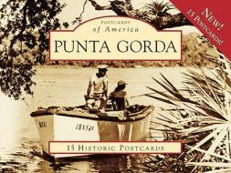 Punta Gorda di Ann M. O'Phelan, Scot Shively edito da Arcadia Publishing (SC)