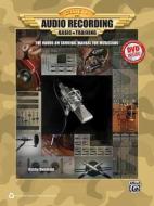 Audio Recording Boot Camp: Hands-On Basic Training for Musicians, Book & DVD-ROM di Bobby Owsinski edito da ALFRED PUBN