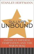 Gulliver Unbound di Stanley Hoffmann edito da Rowman & Littlefield