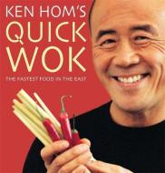 Ken Hom's Quick Wok di Ken Hom edito da Headline Publishing Group