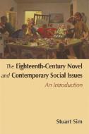 The Eighteenth-Century Novel and Contemporary Social Issues: An Introduction di Stuart Sim edito da PAPERBACKSHOP UK IMPORT