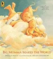 Big Momma Makes the World di Phyllis Root edito da Candlewick Press (MA)