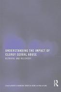 Understanding the Impact of Clergy Sexual Abuse edito da Taylor & Francis Inc