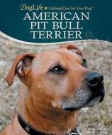 American Pit Bull Terrier [With CDROM] di Amy D. Shojai edito da TFH Publications