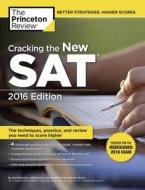 Cracking the New SAT with 4 Practice Tests: Created for the Redesigned 2016 Exam di Princeton Review, Adam Robinson edito da Princeton Review