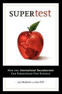 Mathews, J: Supertest di Jay Mathews, Ian Hill edito da Open Court Publishing Co ,U.S.
