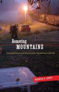 Removing Mountains di Rebecca R. Scott edito da University of Minnesota Press