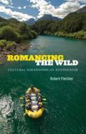 Romancing the Wild di Robert Fletcher edito da Duke University Press Books