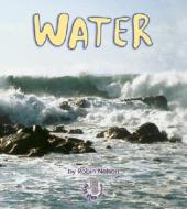 Water: By Robin Nelson di Robin Nelson edito da Lerner Publications