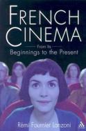 French Cinema di Remi Fournier Lanzoni edito da Bloomsbury Publishing PLC