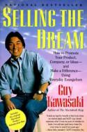 Selling The Dream di Guy Kawasaki edito da Harpercollins Publishers Inc