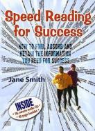 Speed Reading For Success di Jane Smith edito da Word Smiths