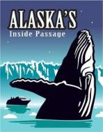Alaska's Inside Passage edito da WW WEST INC