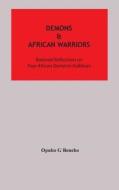 Demons And African Warriors di Opubo G Benebo edito da Okumaye Publishing Co, Inc